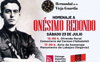 23 JULIO 2022: HOMENAJE A ONÉSIMO REDONDO: CEMENTERIO DEL CARMEN (VALLADOLID) Y MONUMENTO EN LABAJOS (SEGOVIA)
