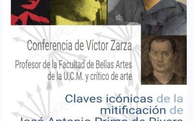 3 DE FEBRERO 2024 – 12H: CONFERENCIA DEL PROFESOR VÍCTOR ZARZA «CLAVES ICÓNICAS DE LA MITIFICACIÓN DE JOSÉ ANTONIO PRIMO DE RIVERA»